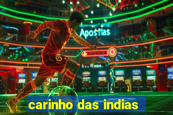 carinho das indias